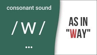 Consonant Sound / w / as in "way" – American English Pronunciation