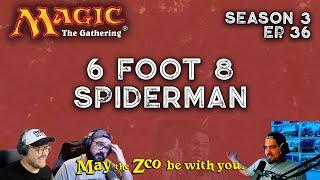 6 Foot 8 Spiderman - Magic the Gathering Podcast - Episdoe 36 - May the Zoo be With You