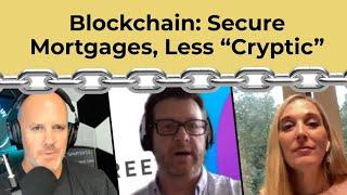 Blockchain: Secure Mortgages, Less "Cryptic"