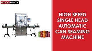 High Speed Single Head Automatic Can Seaming Machine - ATCOPACK