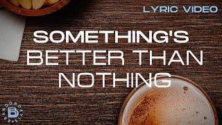 Brandon Davis - Something's Better Than Nothing (Official Lyric Video)