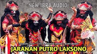 JARANAN BUTO PUTRO LAKSONO AUDIO JERNIH ( New Ibra ) terbaru 2024 live Blangkon Srono