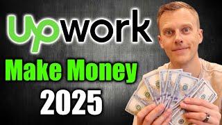 How To Make Money on Upwork in 2025 (For Beginners)