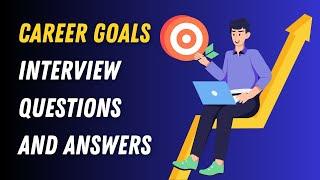 Career Goals Interview Questions And Answers