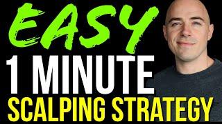 1 Minute Scalping Strategy - SO SIMPLE that anybody can do it!