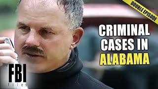 Criminal Cases In Alabama Solved By The FBI | DOUBLE EPISODE | FBI Files