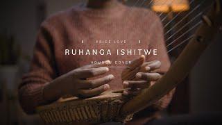 Ruhanga Ishitwe - Price Love | Adungu Cover