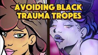 Avoiding Black Trauma Tropes: Tips for Writers & Creators