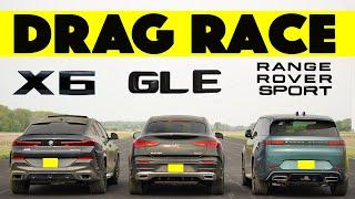 UK vs Germany. Range Rover Sport vs BMW X6 vs Mercedes Benz GLE Coupe. Drag and Roll Race.