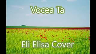 Eli Elisa - Vocea Ta (@JOIOANA Cover)