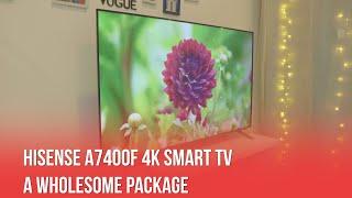 Hisense A7400F 4K Smart TV: A Wholesome Package