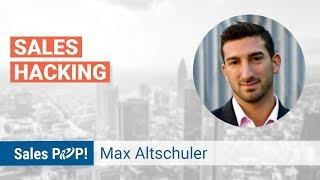 Sales Hacking with Max Altschuler | Sales Expert Insight Series