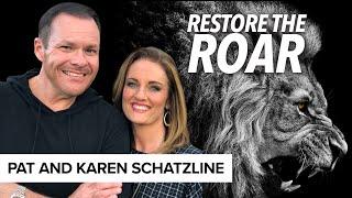 Pat and Karen Schatzline - Restore The Roar