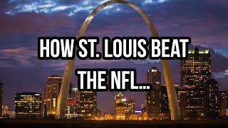 How St. Louis Beat The NFL…