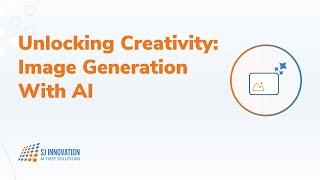 Unlocking Creativity: Image Generation With Ai | SJ Innovation LLC