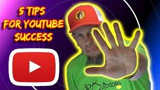 5 tips for YouTube Success; Tips for Hunting YouTubers