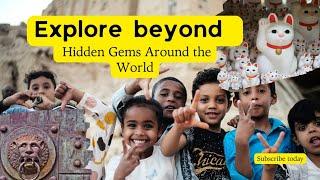 Explore Beyond Borders: Hidden Gems Around the World 