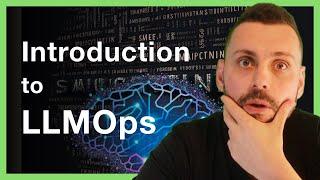 What is LLMOps | MLOps for Large Language Models Explained in 3 Minutes