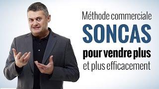 SONCAS - Méthode commerciale pour vendre plus (partie 1/2)