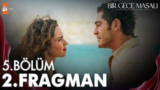 Bir Gece Masalı 5. Bölüm 2. Fragman | "Babanın gerçek katilinin ismini vereceğim!"  @atvturkiye