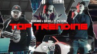 ADRIANO x DIEGO x EL PATRON - TOP TRENDING (OFFICIAL VIDEO)