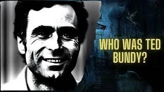 The Charming Killer: The Terrifying Tale of Ted Bundy