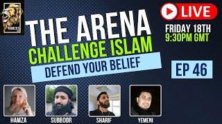 The Arena | Challenge Islam | Defend your Beliefs - Episode 46