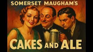 CAKES AND ALE, The Classic Novel, SOMERSET MAUGHAM