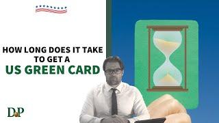 How long does it take to get a US Green Card