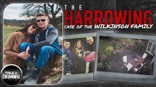 The Harrowing Case Of The Wilkinson Family