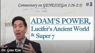 ADAM'S POWER, Lucifer's Ancient World & Super 7 (Genesis 1:26-2:3) | Genesis Chapter 1