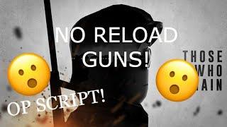 THOSE WHO REMAIN OP SCRIPT! NO RECOIL, OP GUN AND MANY MORE! [WORKING]{NOT PATCHED}