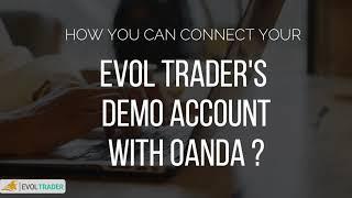 You can Connect Your Demo Account with OANDA | Evol Trader