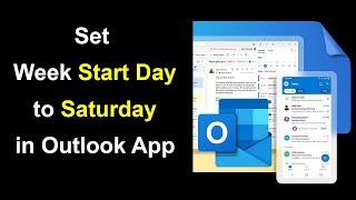 How to Set Week Start Day to Saturday in Outlook App?