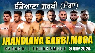 [LIVE] Jhandiana Garbi (Moga) Kabaddi Tournament 8 Sep 2024 Live