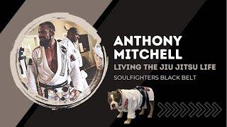 Anthony Mitchell: Regrets, Advice, and Expectations for Living the Jiu Jitsu Life