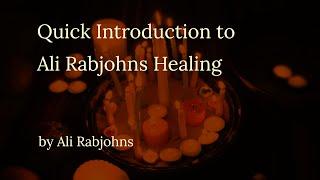 Quick Introduction To Ali Rabjohns Healing