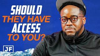 Should They Have Access To You? | Jerry Flowers