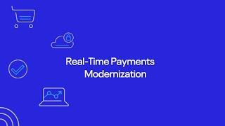 Real-Time Payments Modernization