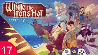 While the Iron's Hot - Lets Play - Episode 17 - Working tasks for Velhem