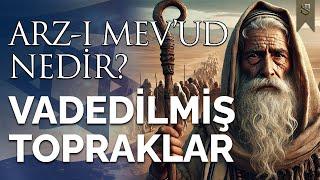 Yahudi İnancı ve Tevrat'ta Vadedilmiş Topraklar: Arz-ı Mev'ud Nedir?