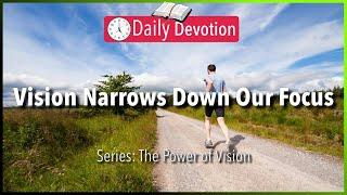 November 12: Philippians 3:13-14 - Vision Narrows Down Our Focus - 365 Daily Devotions