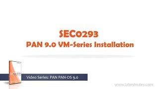 LabMinutes# SEC0293 - PAN 9.0 VM-Series Installation