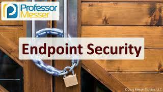 Endpoint Security - CompTIA Security+ SY0-701 - 4.5