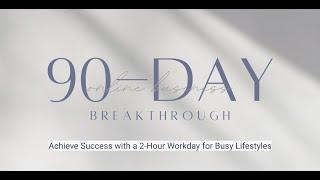 Unlock Your 2-Hour Workday: 90-Day Online Business Breakthrough for Busy Lifestyles