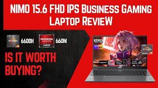 NIMO 15.6 FHD IPS Business Gaming Laptop Review | AMD Ryzen 5 6600H, Radeon 660M Integrated Graphics