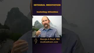 Different Methods For Isolating Attention Through Meditation
