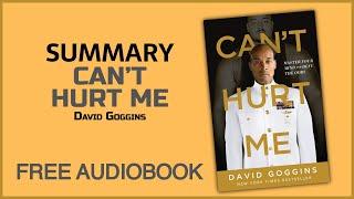 Summary of Can’t Hurt Me by David Goggins | Free Audiobook