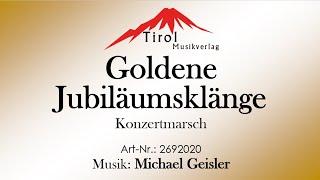 Goldene Jubiläumsklänge - Konzertmarsch von Michael Geisler