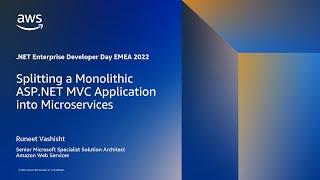 AWS .NET EDD EMEA 2022: Splitting a Monolithic ASP.NET MVC Application into Microservices